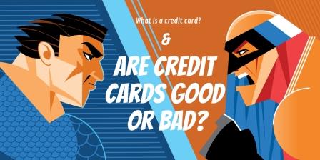 credit cards good or bad